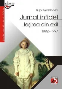 Jurnal infidel. Iesirea din exil 1992-1997 de Bujor Nedelcovici
