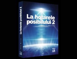 La hotarele posibilului. Volumul 2