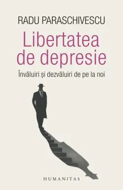 Libertatea de depresie de Radu Paraschivescu