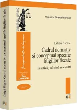 Litigii fiscale Vol.1 de Valentina Gherasim-proca