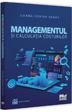 Managementul si calculatia costurilor de Ileana-Sorina Rakos
