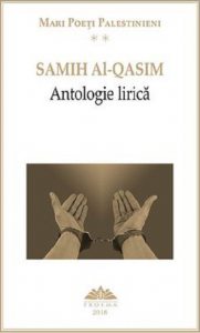 Mari poeti palestinieni. Samih Al-Qasim - Antologie Lirica
