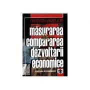 Masurarea si compararea dezvoltarii economice de Constantin Anghelache