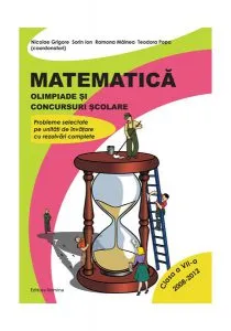 Matematică. Olimpiade și concursuri școlare Clasa a VII-a de Nicolae Grigore