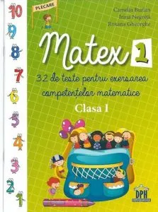 Matex 1, 32 de teste pentru exersarea competentelor matematice, Clasa I