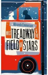 Miss Treadway & the Field of Stars de Miranda Emmerson