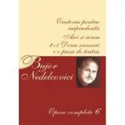 Opere complete Volumul 6 de Bujor Nedelcovici