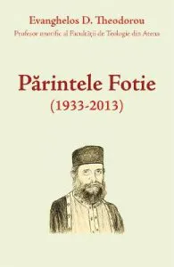 Parintele Fotie (1933-2013) de Evanghelos D. Theodorou