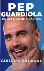 PEP GUARDIOLA de Guillem Balague