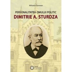Personalitatea omului politic Dimitrie A. Sturdza