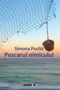 Pescarul nimicului de Simona Poclid