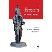 Procesul de Franz Kafka. Dramatizare de Mihaela Panainte si Daniel Ilea de Franz Kafka