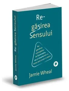 Regăsirea sensului. de Jamie Wheal