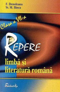 Repere. Limba si literatura romana. Clasa a VII-a