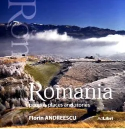 Romania. People, places and stories (format mic) de Florin Andreescu