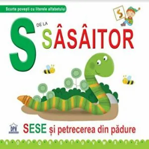 S de la sasaitor. Sese si petrecerea din padure de Emanuela Carletti