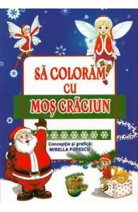 Sa coloram cu Mos Craciun de Mirella Popescu