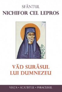 Sfantul Nichifor cel Lepros. Vad surasul lui Dumnezeu