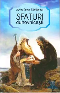 Sfaturi duhovnicesti de Avva Efrem Filotheitul