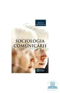 Sociologia comunicarii de Simona Stefanescu