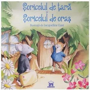 Soricelul de tara si soricelul de oras de Esop