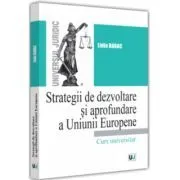 Strategii de dezvoltare si aprofundare a Uniunii Europene de Lidia Barac