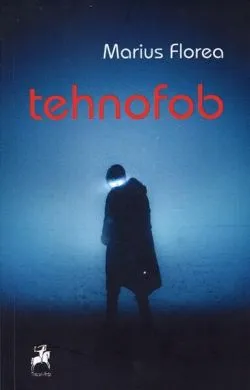 Tehnofob de Marius Florea