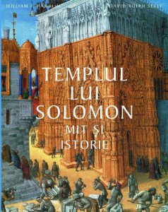Templul lui Solomon. Mit si istorie