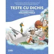 TESTE CU DICHIS. Antrenament pentru EVALUAREA FINALA Clasa a 3-a de Ana-Maria Canavoiu