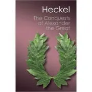 The Conquests of Alexander the Great de Waldemar Heckel