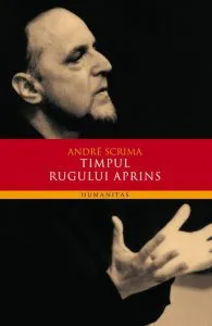 Timpul rugului aprins. Maestrul spiritual in traditia rasariteana. Editia 2012 de Andre Scrima