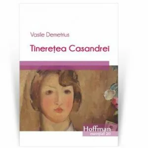 Tineretea Casandrei de Vasile Demetrius