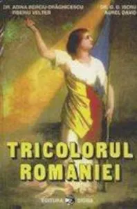 Tricolorul Romaniei de Adina Berciu-Draghicescu