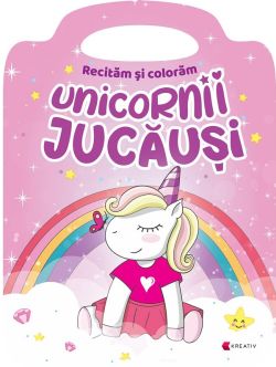 Unicornii jucausi. Recitam si coloram