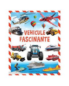 Vehicule fascinante (ediție cartonată)