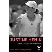 Victoria Books: Justine Henin. Game, set si sfarsit de cariera de Claude Moreau