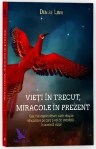 Vieti in trecut miracole in prezent de Denise Linn