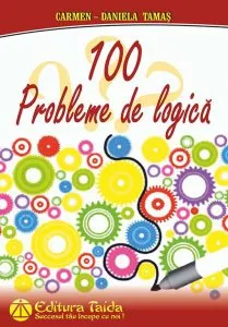 100 Probleme de Logica de Carmen Daniela Tamas