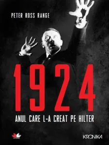 1924. Anul care l-a creat pe Hitler de Peter Ross Range