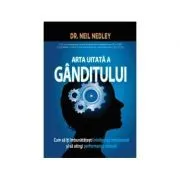 Arta uitata a ganditului de dr. Neil Nedley