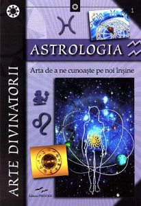 Astrologia. Arta de a ne cunoaste pe noi insine