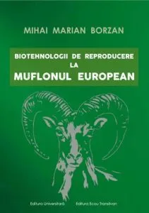 Biotehnologii de reproducere la muflonul european de Mihai Marian Borzan