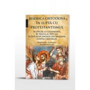 Biserica Ortodoxa in lupta cu protestantismul, in special cu calvinismul in veacul al 17-lea, si cele doua sinoade din Moldova contra calvinilor