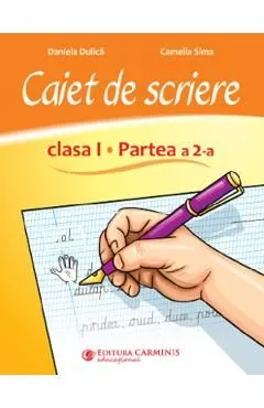Caiet de scriere- Clasa 1 Partea a 2-a de Camelia Sima