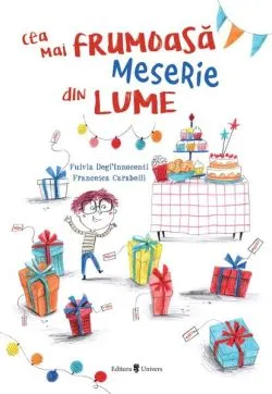 Cea mai frumoasă meserie din lume de Fulvia Degl´Innocenti