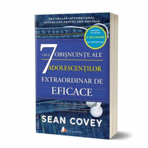 Cele 7 OBISNUINTE ale ADOLESCENTILOR extraordinar de eficace. Ghidul fundamental pentru succes al adolescentilor