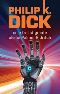 Cele trei stigmate ale lui Palmer Eldritch de Philip K. Dick