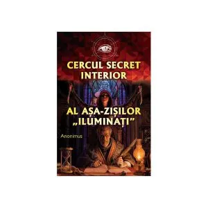 Cercul secret interior al așa-zișilor "iluminați"