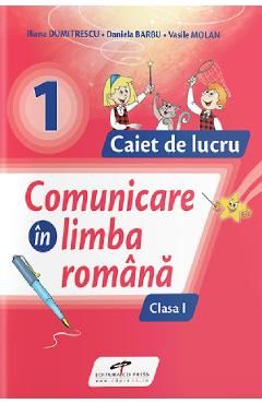 Comunicare in limba romana - Clasa 1 - Caiet de lucru