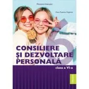 Consiliere si dezvoltare personala. Manual clasa a 6-a de Oana Popescu-Argetoia